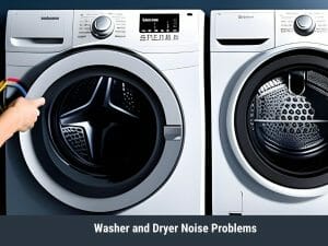 Washer and Dryer Noise Problems