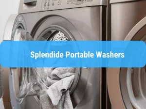 Splendide Portable Washers Review: Are They Worth the Price?